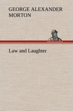 Law and Laughter - Morton, George Alexander