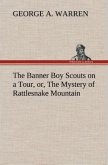 The Banner Boy Scouts on a Tour, or, The Mystery of Rattlesnake Mountain