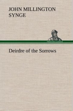 Deirdre of the Sorrows - Synge, John M.