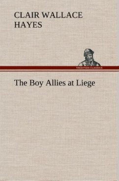 The Boy Allies at Liege - Hayes, Clair Wallace