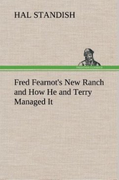 Fred Fearnot's New Ranch and How He and Terry Managed It - Standish, Hal
