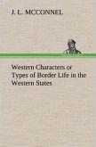 Western Characters or Types of Border Life in the Western States