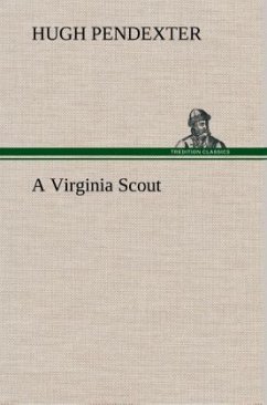 A Virginia Scout - Pendexter, Hugh