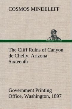 The Cliff Ruins of Canyon de Chelly, Arizona Sixteenth Annual Report of the Bureau of Ethnology to the Secretary of the Smithsonian Institution, 1894-95, Government Printing Office, Washington, 1897, pages 73-198 - Mindeleff, Cosmos