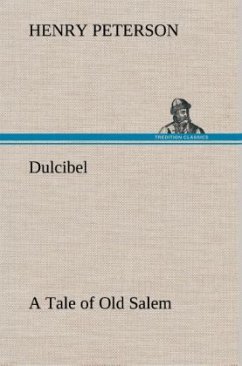 Dulcibel A Tale of Old Salem - Peterson, Henry