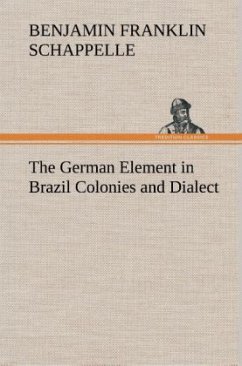 Cover The German Element in Brazil Colonies and Dialect