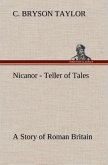 Nicanor - Teller of Tales A Story of Roman Britain