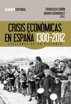 Crisis económicas en España, 1300-2012 : lecciones de la historia - Comín, Francisco . . . [et al.; Hernández, Mauro