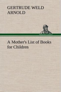 A Mother's List of Books for Children - Arnold, Gertrude Weld