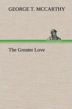 The Greater Love - McCarthy, George T.