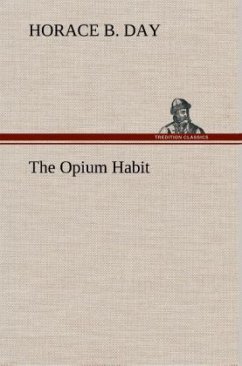 The Opium Habit - Day, Horace B.