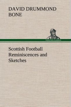 Scottish Football Reminiscences and Sketches - Bone, David Drummond