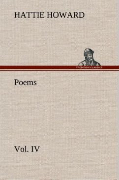 Poems Vol. IV - Howard, Hattie