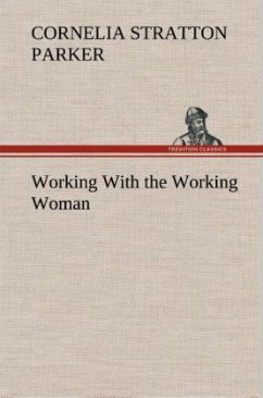 Working With the Working Woman - Parker, Cornelia Stratton