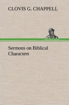 Sermons on Biblical Characters - Chappell, Clovis G.