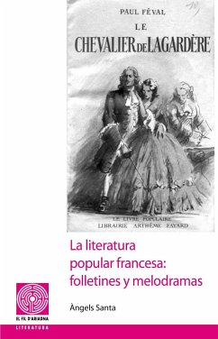 La literatura popular francesa: folletines y melodramas - Santa i Bañeres, Àngels