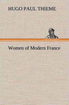 Women of Modern France - Thieme, Hugo Paul