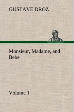 Monsieur, Madame, and Bebe ¿ Volume 01 - Droz, Gustave