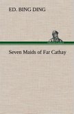Seven Maids of Far Cathay
