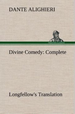 Divine Comedy, Longfellow's Translation, Complete - Dante Alighieri