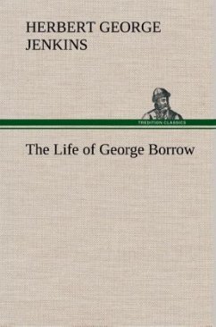 The Life of George Borrow - Jenkins, Herbert George