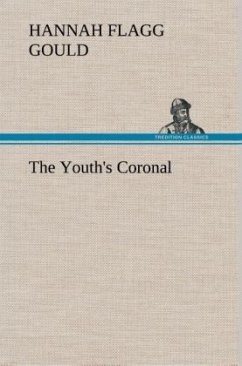The Youth's Coronal - Gould, Hannah Flagg