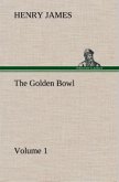The Golden Bowl ¿ Volume 1