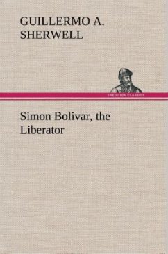 Cover Simon Bolivar, the Liberator