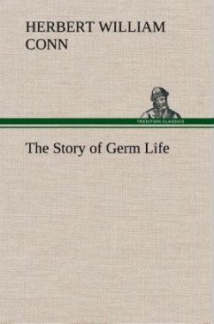 The Story of Germ Life - Conn, Herbert W.