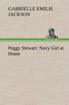 Peggy Stewart: Navy Girl at Home - Jackson, Gabrielle Emilie