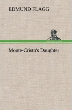 Monte-Cristo's Daughter - Flagg, Edmund