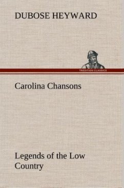 Carolina Chansons Legends of the Low Country - Heyward, DuBose