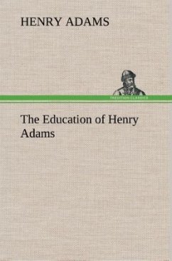The Education of Henry Adams - Adams, Henry