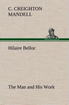 Hilaire Belloc The Man and His Work - Mandell, C. Creighton