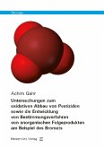 Untersuchungen zum oxidativen Abbau von Pestiziden sowie die Entwicklung von Bestimmungsverfahren von anorganischen Folg