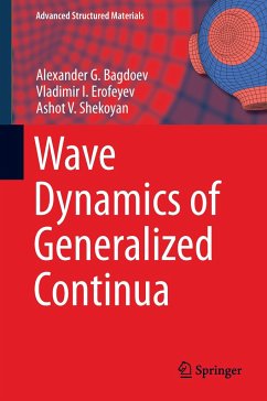 Wave Dynamics of Generalized Continua - Bagdoev, Alexander G.;Erofeyev, Vladimir I.;Shekoyan, Ashot V.