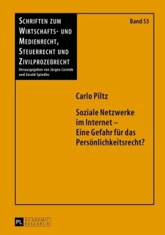 Soziale Netzwerke im Internet - Eine Gefahr für das Persönlichkeitsrecht? - Piltz, Carlo