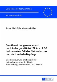 Die Abweichungskompetenz der Länder gemäß Art. 72 Abs. 3 GG im konkreten Fall des Naturschutzes und der Landschaftspflege - Bröker, Stefan