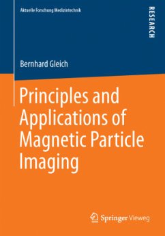 Principles and Applications of Magnetic Particle Imaging - Gleich, Bernhard