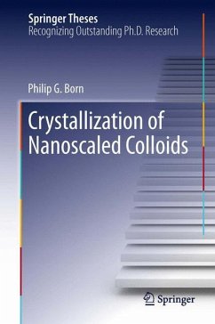 Crystallization of Nanoscaled Colloids - Born, Philip G.