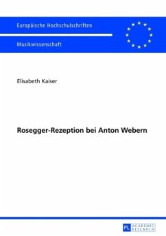 Rosegger-Rezeption bei Anton Webern - Kaiser, Elisabeth
