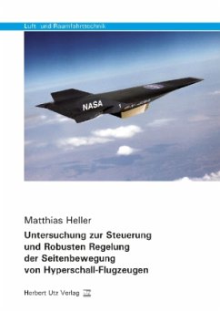 Untersuchung zur Steuerung und Robusten Regelung der Seitenbewegung von Hyperschall-Flugzeugen - Heller, Matthias