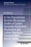 In Situ Transmission Electron Microscopy Studies of Carbon Nanotube Nucleation Mechanism and Carbon Nanotube-Clamped Met