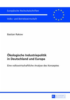 Ökologische Industriepolitik in Deutschland und Europa - Rakow, Bastian