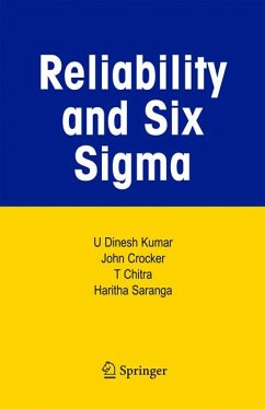 Reliability and Six Sigma (eBook, PDF) - Kumar, U Dinesh; Crocker, John; Chitra, T.; Saranga, Haritha