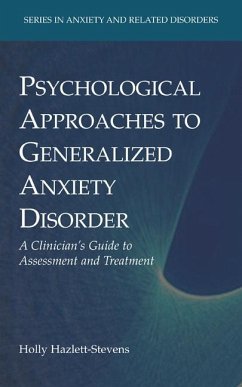 Psychological Approaches to Generalized Anxiety Disorder (eBook, PDF) - Hazlett-Stevens, Holly