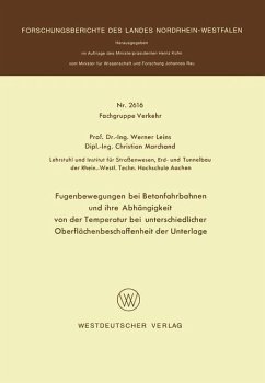 Fugenbewegungen bei Betonfahrbahnen und ihre Abhängigkeit von der Temperatur bei unterschiedlicher Oberflächenbeschaffenheit der Unterlage - Leins, Werner