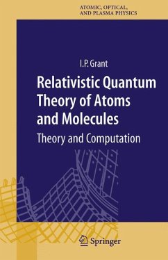 Relativistic Quantum Theory of Atoms and Molecules (eBook, PDF) - Grant, Ian P