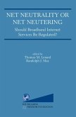 Net Neutrality or Net Neutering: Should Broadband Internet Services Be Regulated (eBook, PDF)