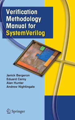 Verification Methodology Manual for SystemVerilog (eBook, PDF) - Bergeron, Janick; Cerny, Eduard; Hunter, Alan; Nightingale, Andy